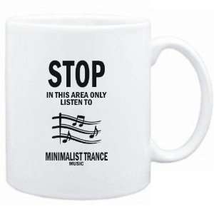   area only listen to Minimalist Trance music  Music