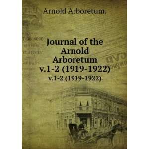   of the Arnold Arboretum. v.1 2 (1919 1922) Arnold Arboretum. Books