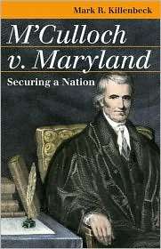 Culloch v. Maryland Securing a Nation, (0700614737), Mark R 