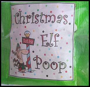 Elf Poop . . . Yum, Yum, Yum