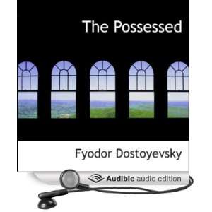  The Possessed (Audible Audio Edition) Fyodor Dostoyevsky 