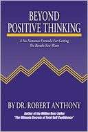   Beyond Positive Thinking A No Nonsense Formula for 