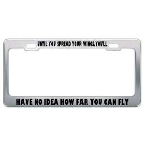   You Have No Idea How Far You Can Fly License Plate Frame Automotive