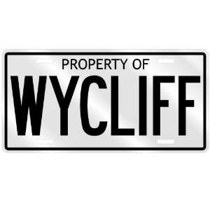  PROPERTY OF WYCLIFF LICENSE PLATE SING NAME