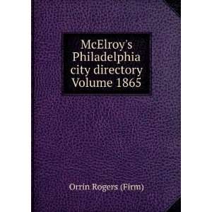   Philadelphia city directory Volume 1865 Orrin Rogers (Firm) Books