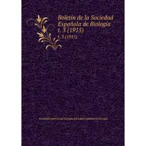  BoletÃ­n de la Sociedad EspaÃ±ola de BiologÃ­a. t. 3 
