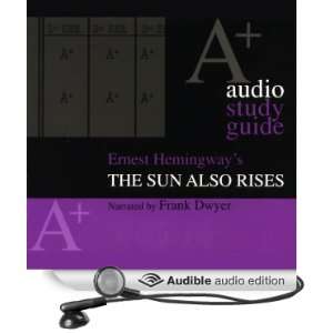A+ Audio Study Guide The Sun Also Rises [Unabridged] [Audible Audio 