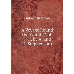   World. (Vol. 3 Tr. by A. and H. Stephenson). Ludovic Beauvoir Books