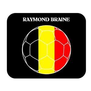  Raymond Braine (Belgium) Soccer Mouse Pad 