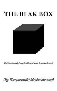   The Blak Box by Roosevelt Muhammad, AuthorHouse 