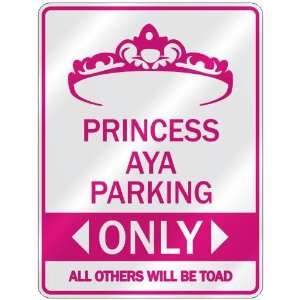   PRINCESS AYA PARKING ONLY  PARKING SIGN