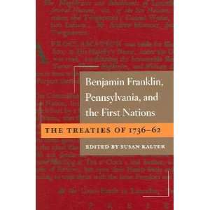  Benjamin Franklin, Pennsylvania, And The First Nations 