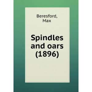    Spindles and oars (1896) (9781275141056) Max Beresford Books