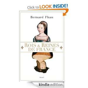 Rois et Reines de France (HISTOIRE) (French Edition) Bernard Phan 
