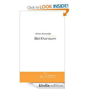 Bibi Khanoum (French Edition) Anne Amoyale  Kindle Store