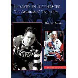  Hockey In Rochester Blaise M. Lamphier Books