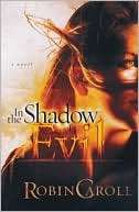 In the Shadow of Evil Robin Caroll