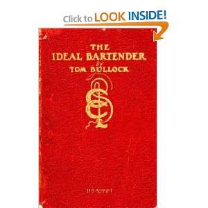  The Ideal Bartender 1917 Reprint [Paperback] Tom Bullock Books