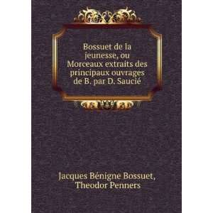   © Theodor Penners Jacques BÃ©nigne Bossuet  Books