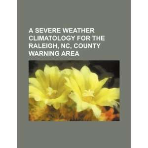  A severe weather climatology for the Raleigh, NC, County 