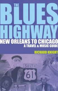   The Blues Highway New Orleans to Chicago A Travel 