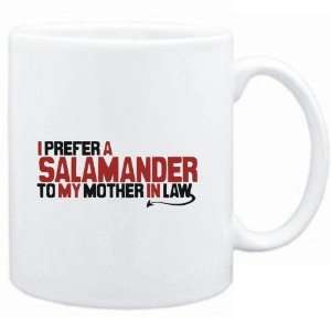  Mug White  I prefer a Salamander to my mother in law 
