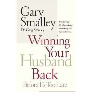  Winning Your Husband Back Gary/ Smalley, Greg Smalley 