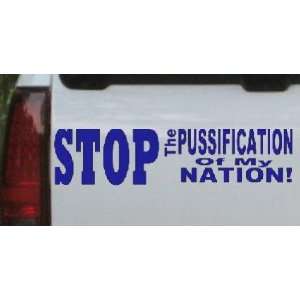 Stop The Pussification Of My Nation America Political Car Window Wall 