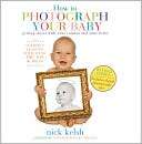 How to Photograph Your Baby Getting Closer with Your Camera and Your 