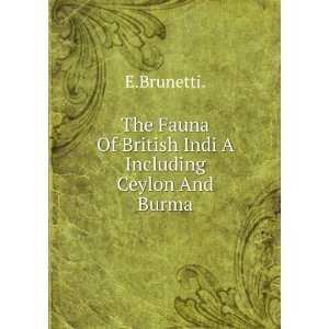   Fauna Of British Indi A Including Ceylon And Burma E.Brunetti. Books