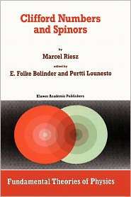 Clifford Numbers and Spinors, (0792322991), Marcel Riesz, Textbooks 