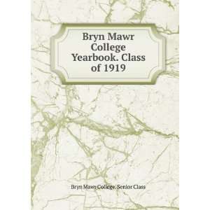   Yearbook. Class of 1919 Bryn Mawr College. Senior Class Books