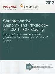 Comprehensive Anatomy and Physiology for ICD 10 CM Coding, (1601514808 