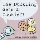 The Duckling Gets a Cookie? Mo Willems