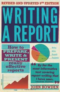 Writing a Report How to Prepare, Write & Present Really Effective 