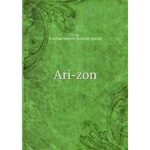 Ari zon Jonathan Burwell. [from old catalog] Frost  Books