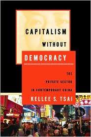Capitalism Without Democracy The Private Sector in Contemporary China 