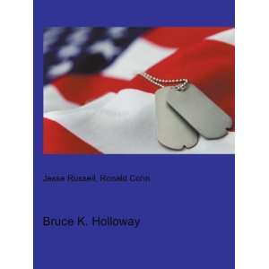  Bruce K. Holloway Ronald Cohn Jesse Russell Books