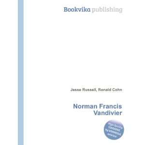  Norman Francis Vandivier Ronald Cohn Jesse Russell Books