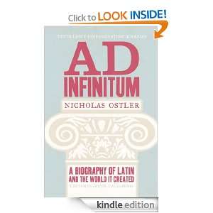 Ad Infinitum A Biography of Latin Nicholas Ostler  