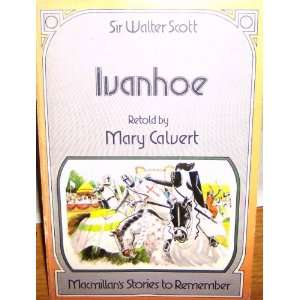    Ivanhoe (Macmillans Stories to Remember) Mary Calvert Books