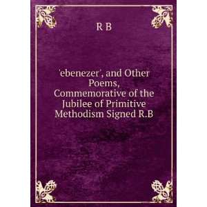  ebenezer, and Other Poems, Commemorative of the Jubilee 