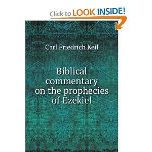   commentary on the prophecies of Ezekiel Carl Friedrich Keil Books
