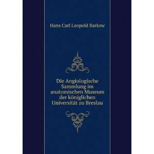   niglichen UniversitÃ¤t zu Breslau Hans Carl Leopold Barkow Books
