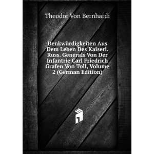   Carl Friedrich Grafen Von Toll, Volume 2 (German Edition) Theodor Von