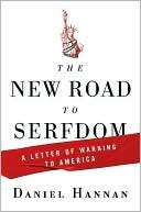   The New Road to Serfdom A Letter of Warning to America by Daniel 