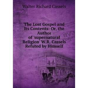   Cassels Refuted by Himself Walter Richard Cassels Books