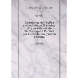   par Jules Marion (French Edition) Grenoble CathÃ©drale Books