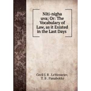   in the Last Days . T. B . Panabokke Cecil J. R . LeMesurier Books