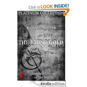 Richard Wagner   The Rhine Gold Libretto (Platinum Collection) (German 